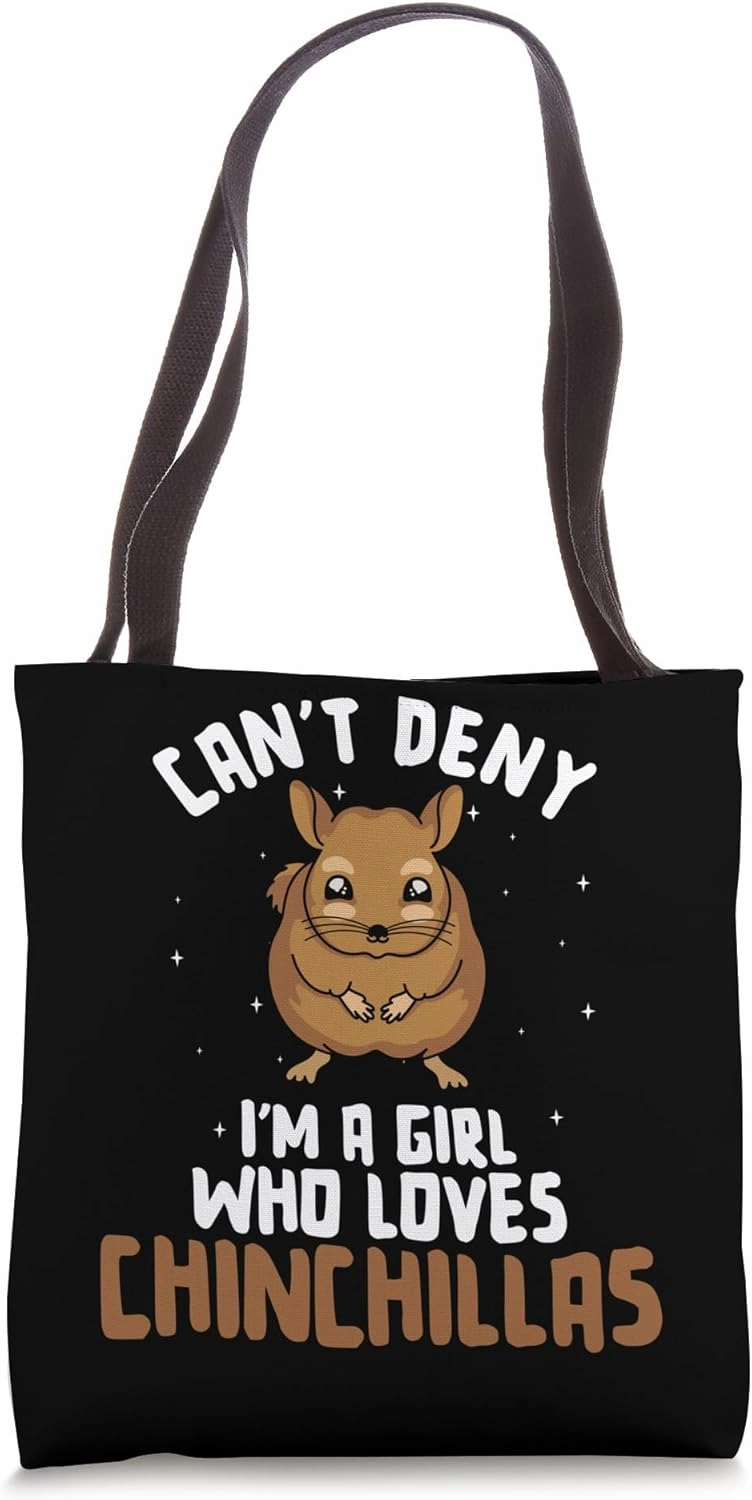Can't Deny I'm A Girl Who Loves Chinchillas Tote Bag