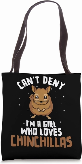 Can't Deny I'm A Girl Who Loves Chinchillas Tote Bag