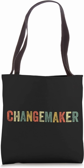 Changemaker Positivity Activist Activism Positive Change Tote Bag