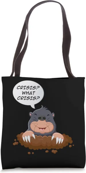 Crisis? What Crisis? Mole Rat Digger Tote Bag