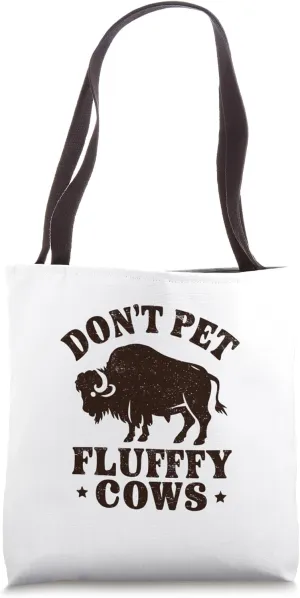 Don't Pet Fluffy Cows, Funny Design Tote Bag
