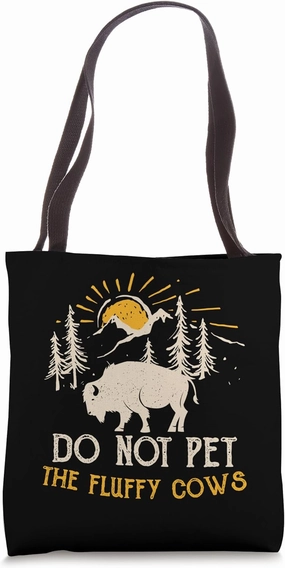 Funny Camping Wilderness Animal Do Not Pet The Fluffy Cows Tote Bag