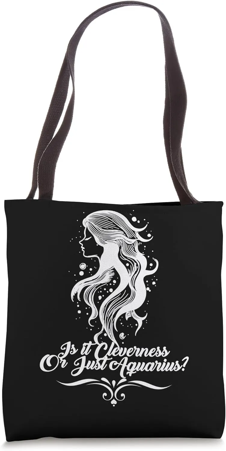 IS IT CLEVERNESS OR JUST AQUARIUS? Tote Bag