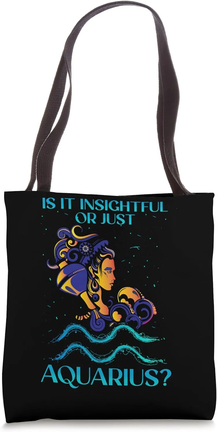IS IT INSIGHTFUL THINKING OR JUST AQUARIUS? Tote Bag