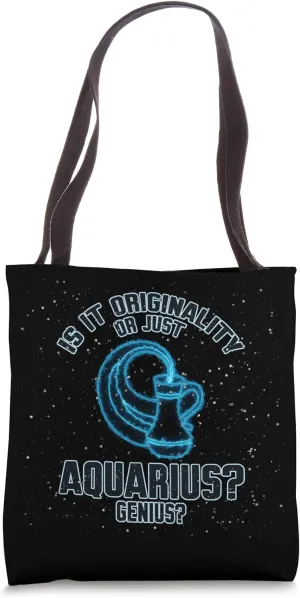 IS IT ORIGINALITY OR JUST AQUARIUS GENIUS? Tote Bag