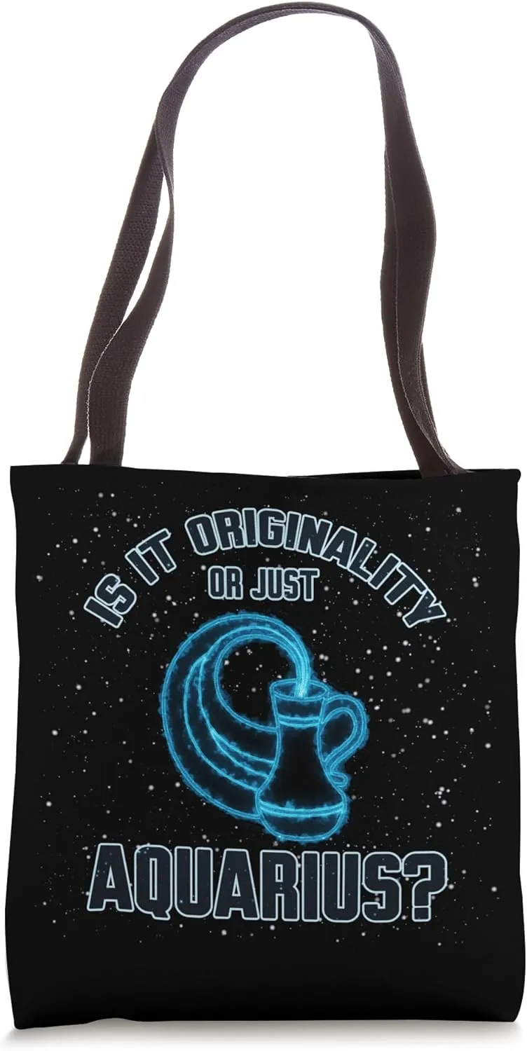 IS IT ORIGINALITY OR JUST AQUARIUS? Tote Bag