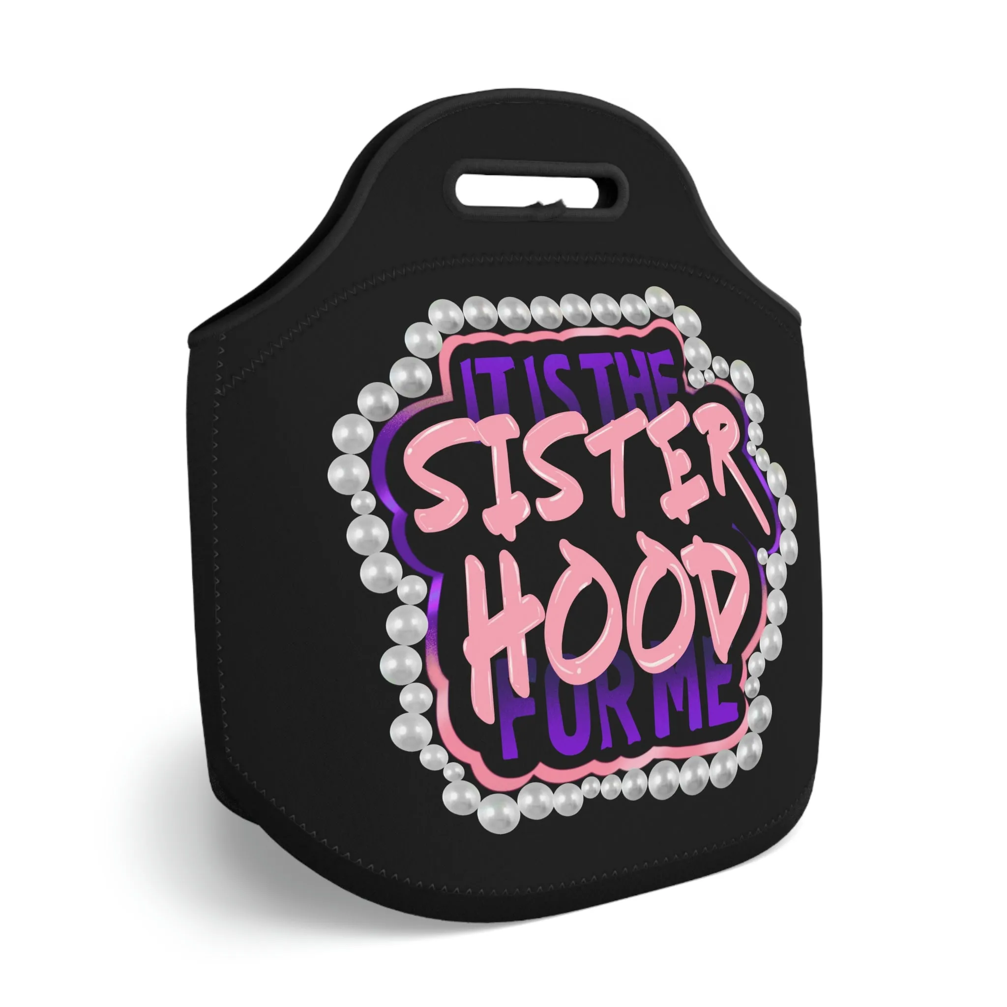 It's the Sisterhood (Black) Neoprene Lunch Bag