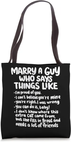 Marry a Guy Who Says Things Like Marriage Meme Cat Tote Bag