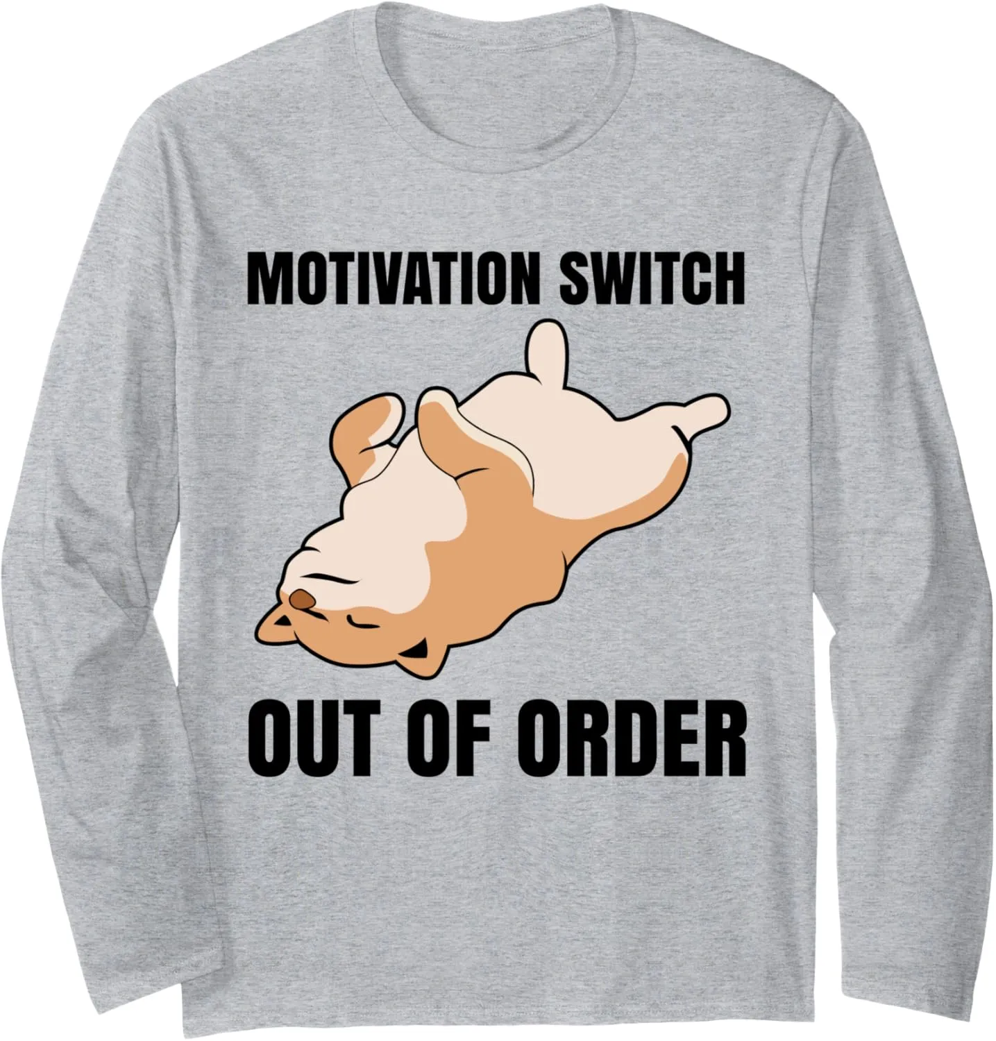 Motivation Switch Out of Order Pet Funny Shiba Inu Dog Long Sleeve T-Shirt