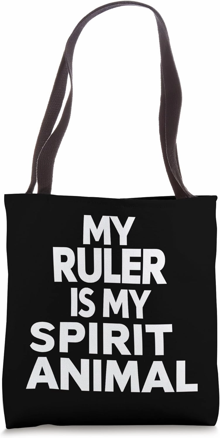 My Ruler is My Spirit Animal Funny Architect Quotes Tote Bag