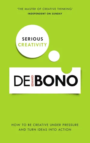 Serious Creativity: How to Be Creative Under Pressure and Turn Ideas into Action Paperback – March 5, 2015